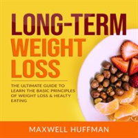 Long-Term_Weight_Loss__The_Ultimate_Guide_to_Learn_The_Basic_Principles_of_Weight_Loss___Healty_E